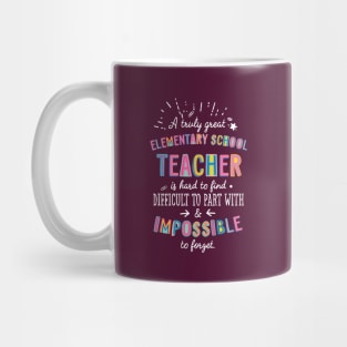 A truly Great Elementary School Teacher Gift - Impossible to forget Mug